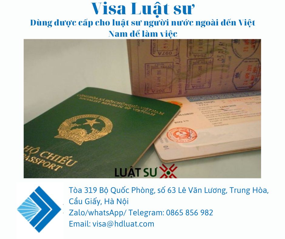 Visa LS – Dùng được cấp cho Luật sư người nước ngoài đến Việt Nam để làm việc